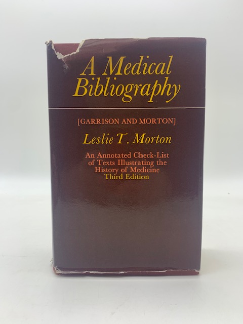 A medical Bibliography (Garrison and Morton). An annotated Check list of texts illustrating the history of Medicine